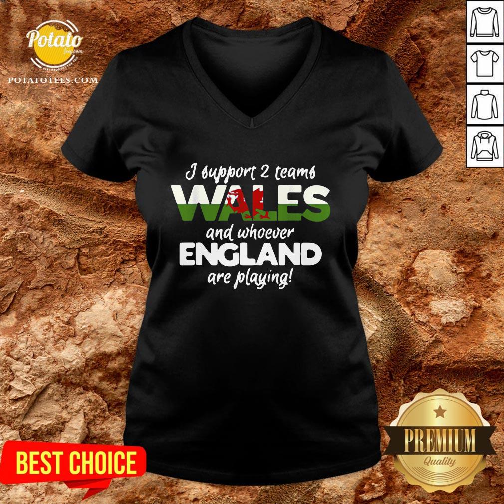 Nice Wales Rugby Supporters Welsh Fan Quote I Support Two Teams Shirt - Image 2