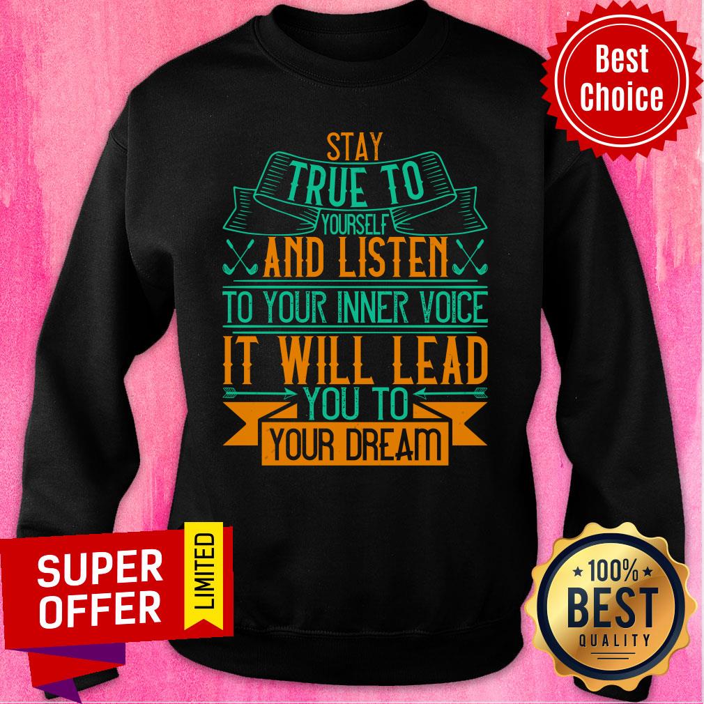 Stay True To Yourself And Listen To Your Inner Voice Shirt - Image 3