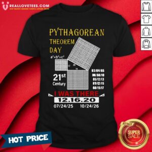 Vip Pythagorean Theorem Day 21st Century I Was There 12 16 20 Shirt