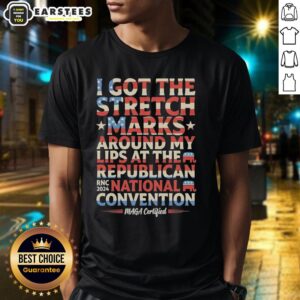 Hot I Got The Stretch Marks Around My Lips At The Republican National Convention Rnc 2024 Maga T-Shirt