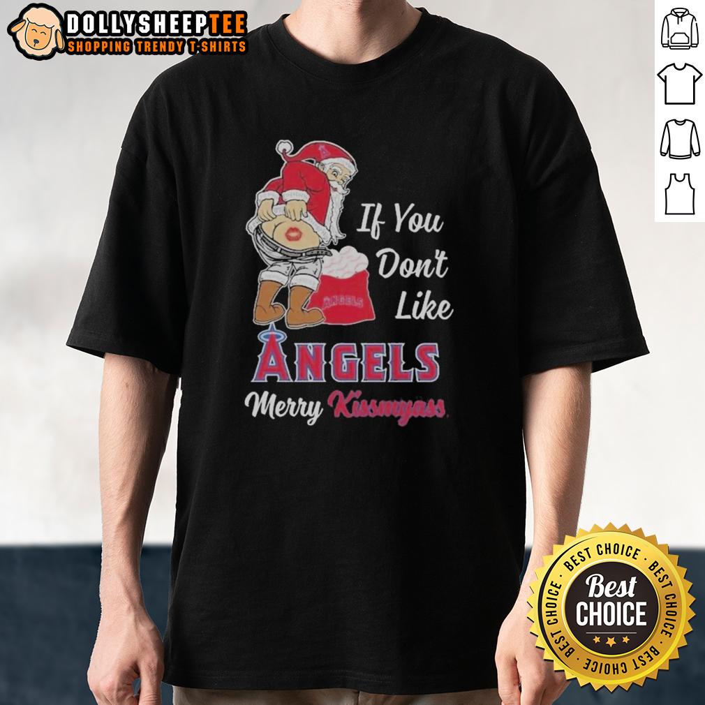 Nice santa Claus If You Don't Like Los Angeles Angels Merry Kissmyass Sweater T-Shirt