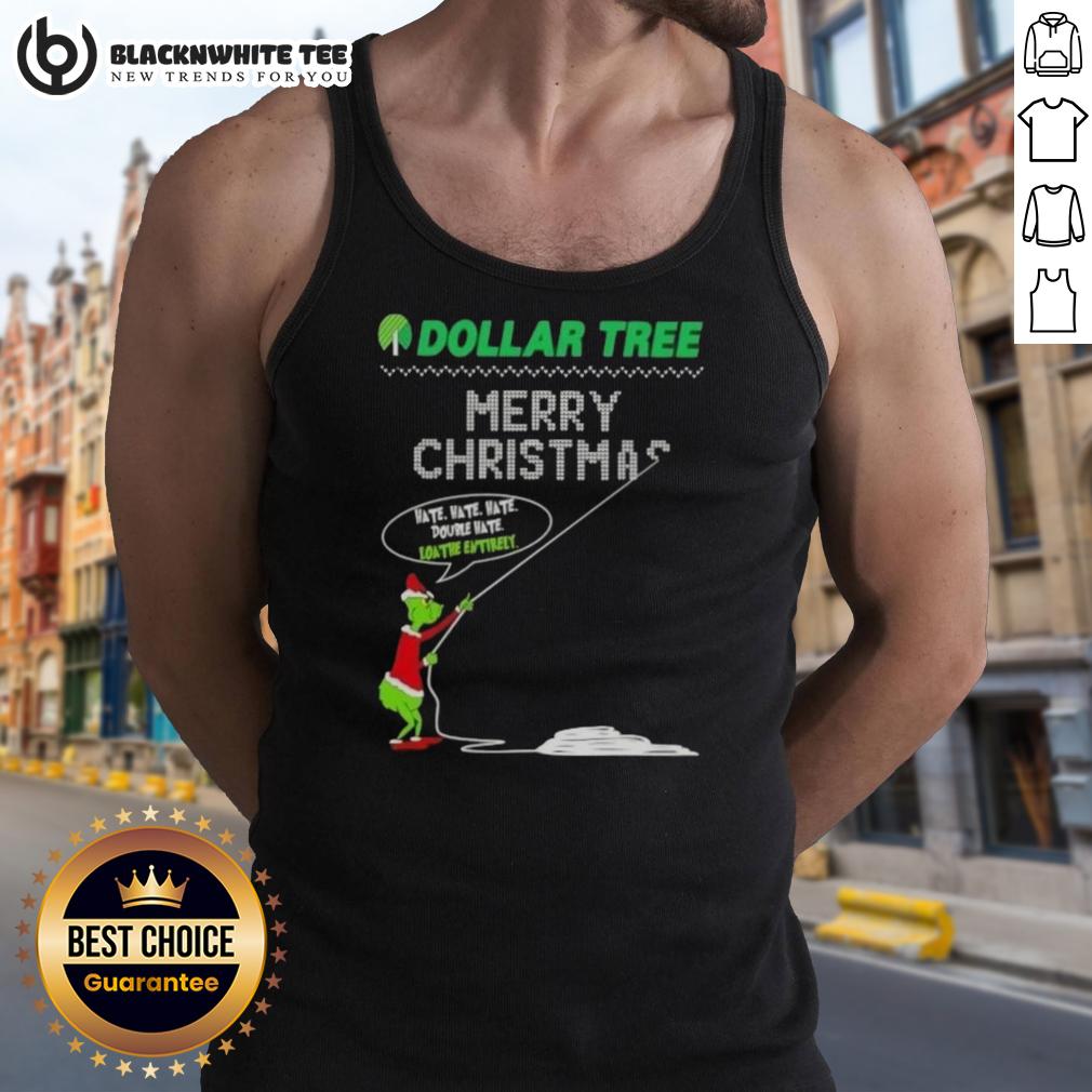 Pretty Grinch X Dollar Tree Merry Christmas Hate Hate Hate Double Hate Loathe Entirely T-Shirt - Image 4