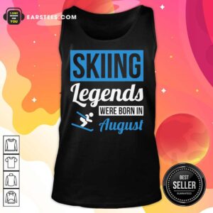 Alternative view of Top Skiing Legends Were Born In August Birthday Gift Shirt