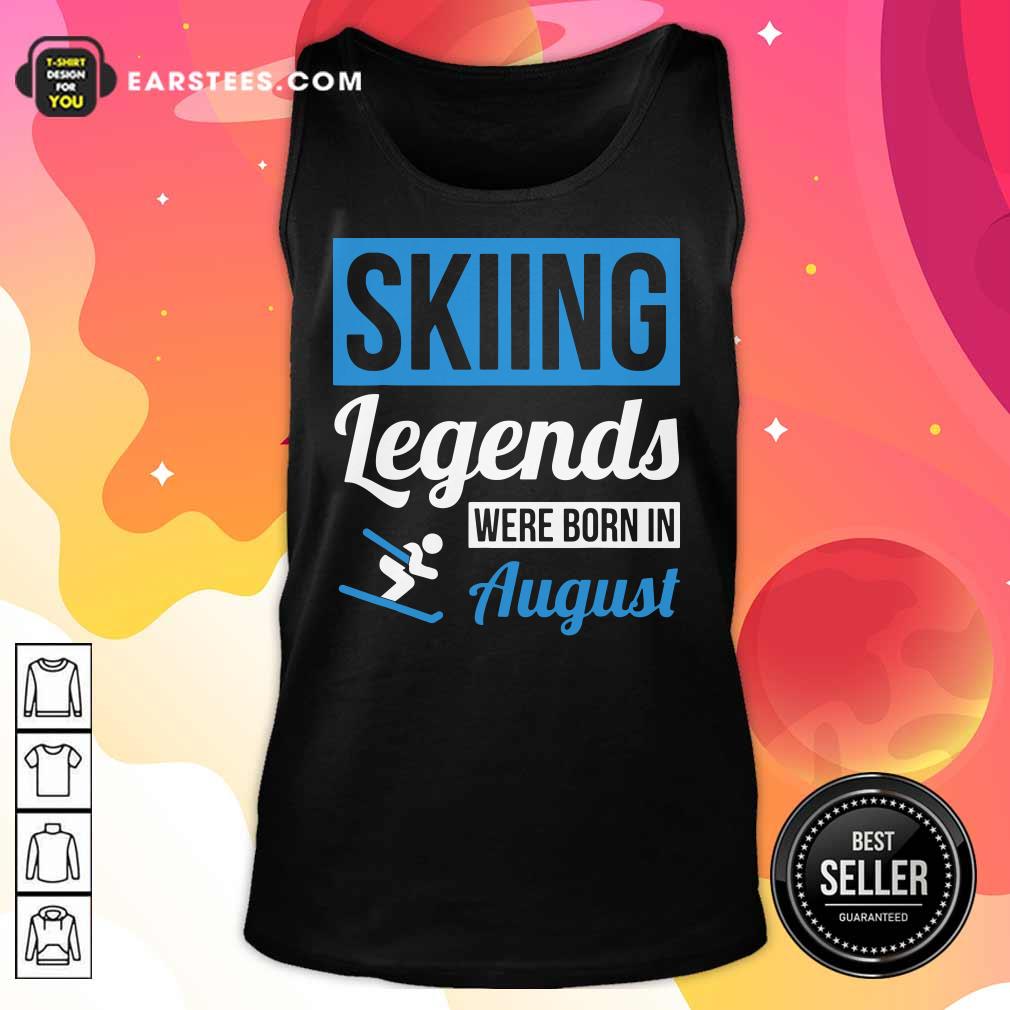 Top Skiing Legends Were Born In August Birthday Gift Shirt - Image 2