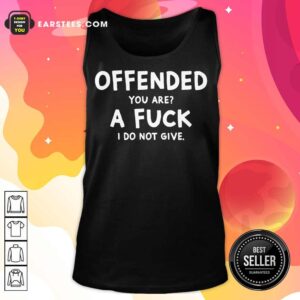 Alternative view of Top Offended You Are A Fuck I Do Not Give Shirt