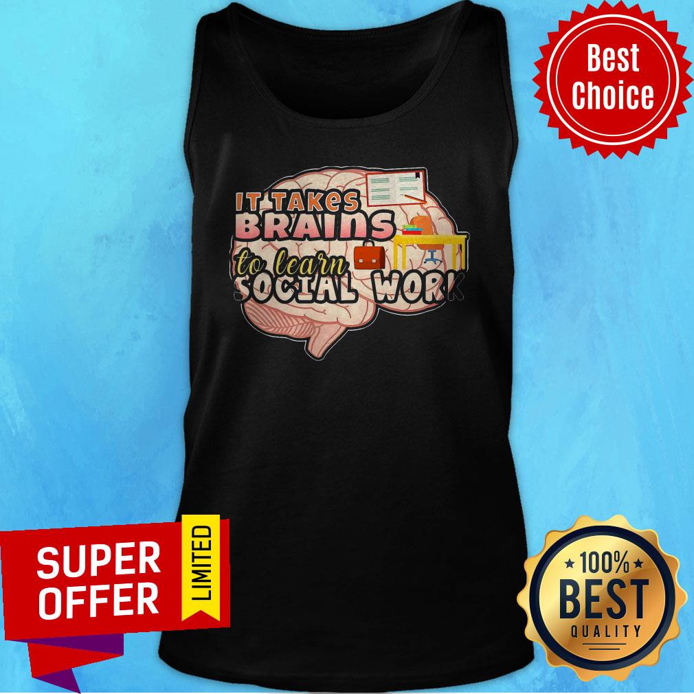 Awesome It Takes Brains To Learn Social Work Shirt - Image 4