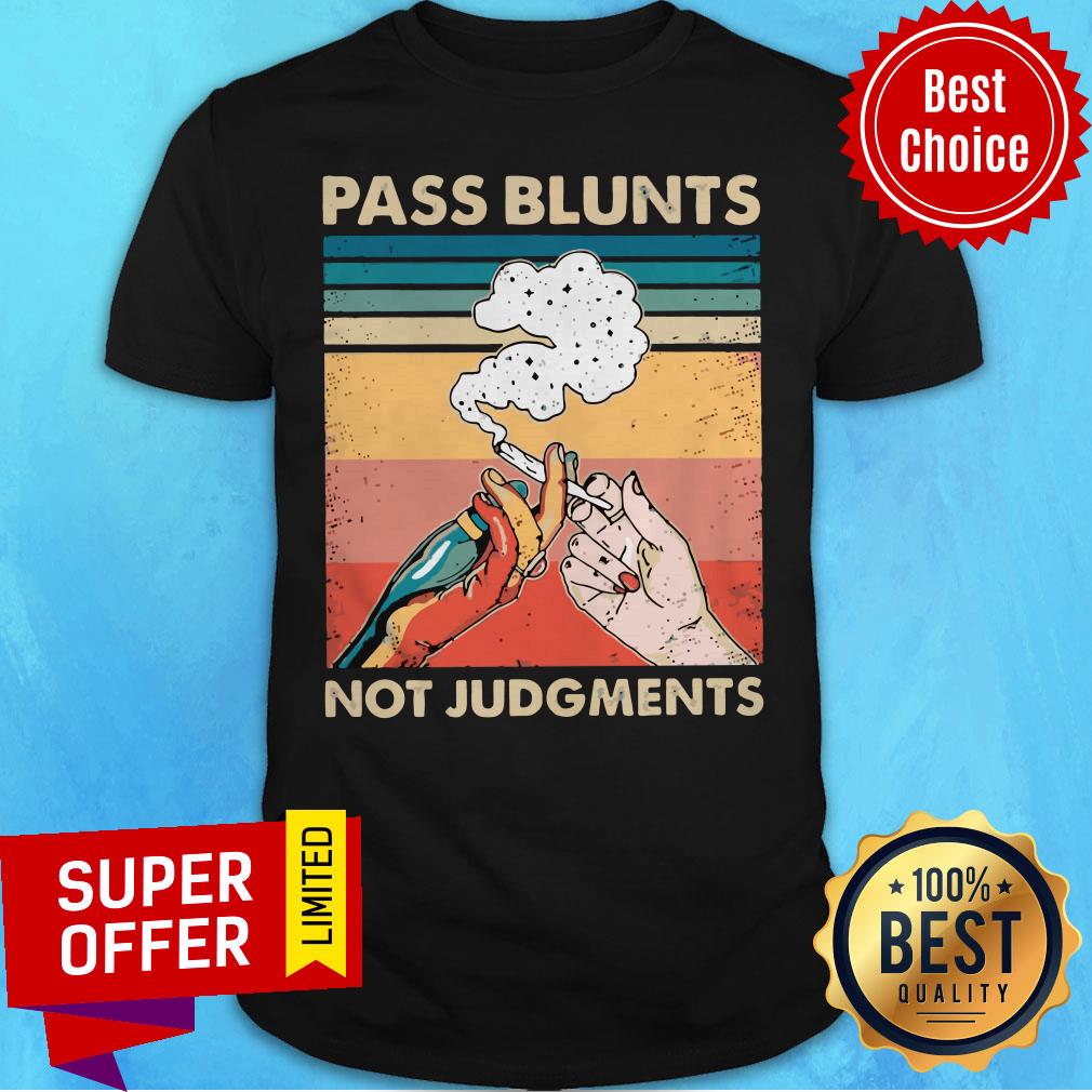 Funny Smoking Pass Blunts Not Judgments Shirt