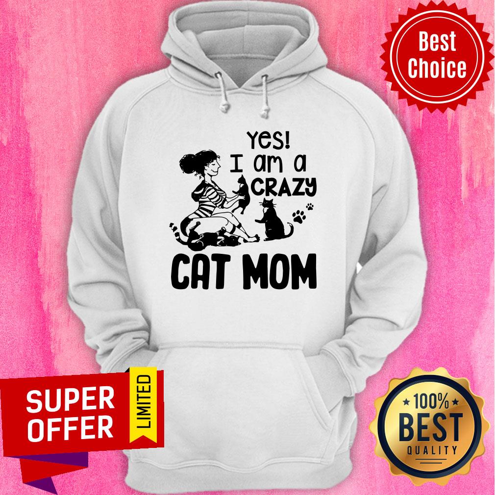 Yes I Am A Crazy Cat Mom Shirt - Image 5