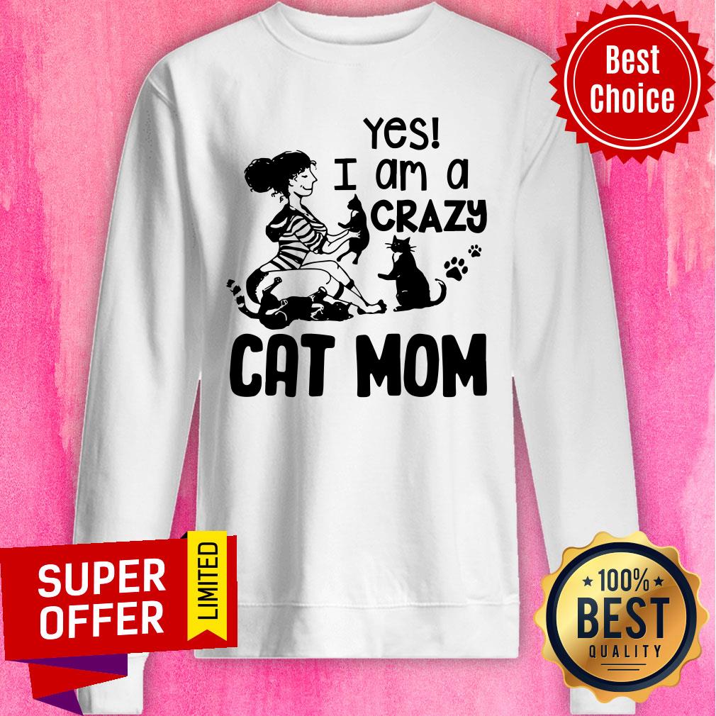 Yes I Am A Crazy Cat Mom Shirt - Image 4