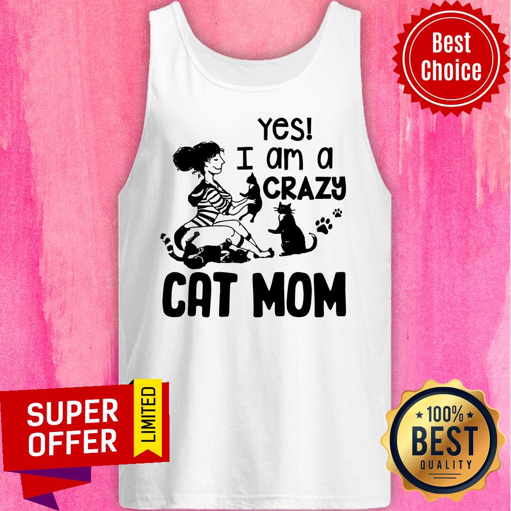 Yes I Am A Crazy Cat Mom Shirt - Image 3