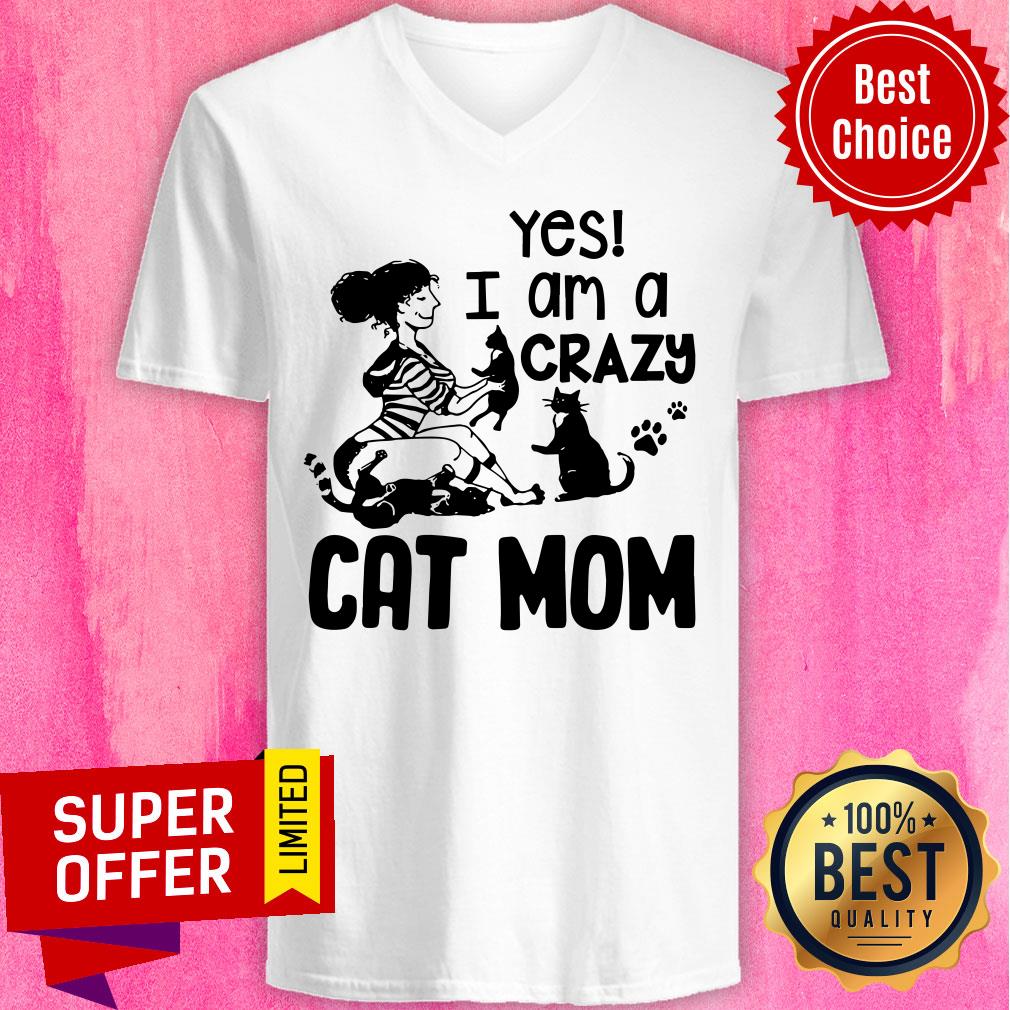 Yes I Am A Crazy Cat Mom Shirt - Image 2