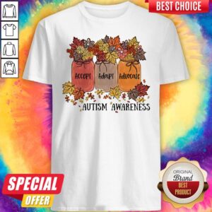 Nice Accept Adapt Advocate Autism Awareness Flower Shirt