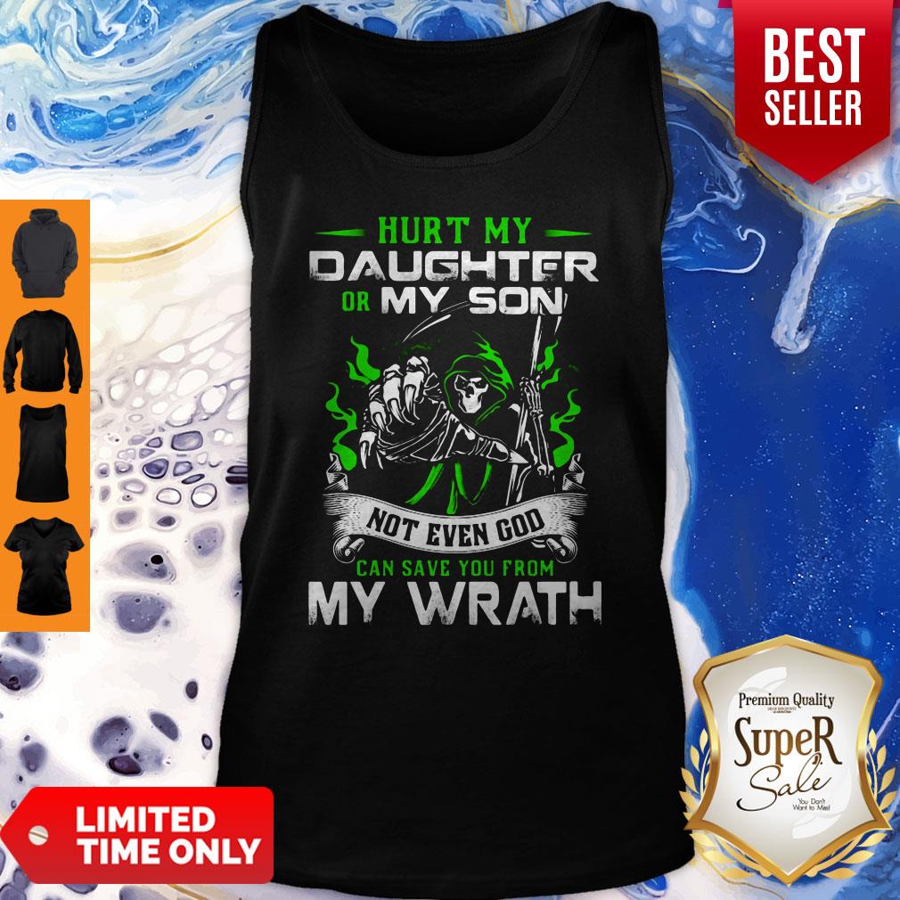 Hurt My Daughter Or My Son Not Even God Can Save You From My Wrath Shirt - Image 5