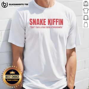 Funny Snake Kiffin Can't Turn A Hoe Into A Housewife Shirt
