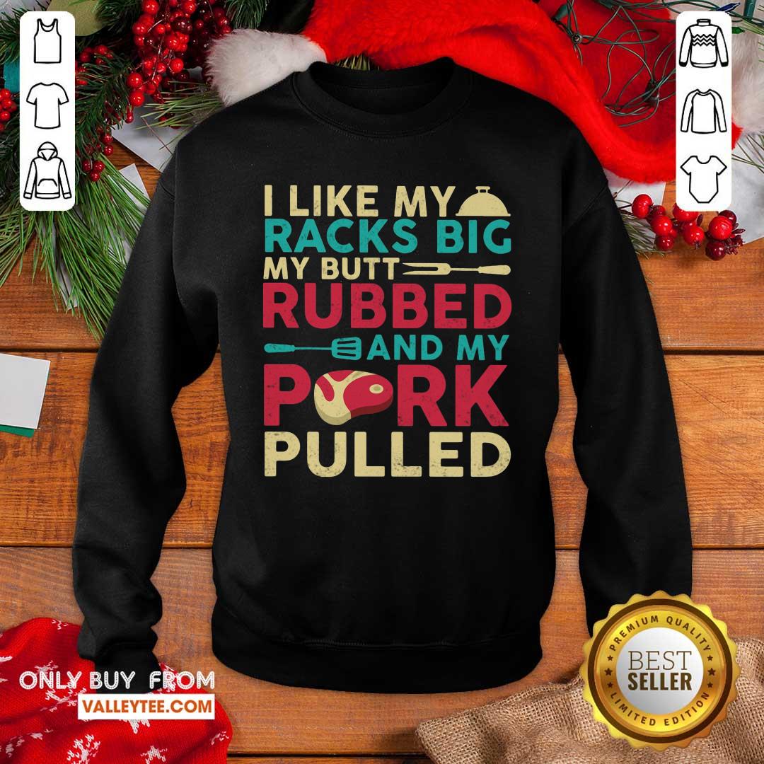 My Butt Rubbed And My Pork Pulled Shirt - Image 4