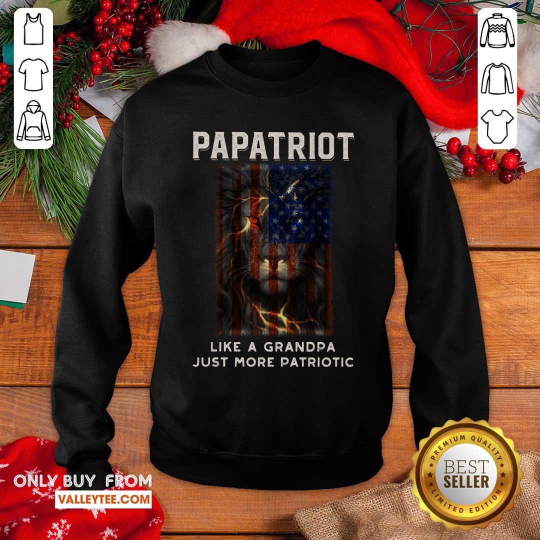Papatriot Like A Grandpa Just More Patriotic Shirt - Image 5