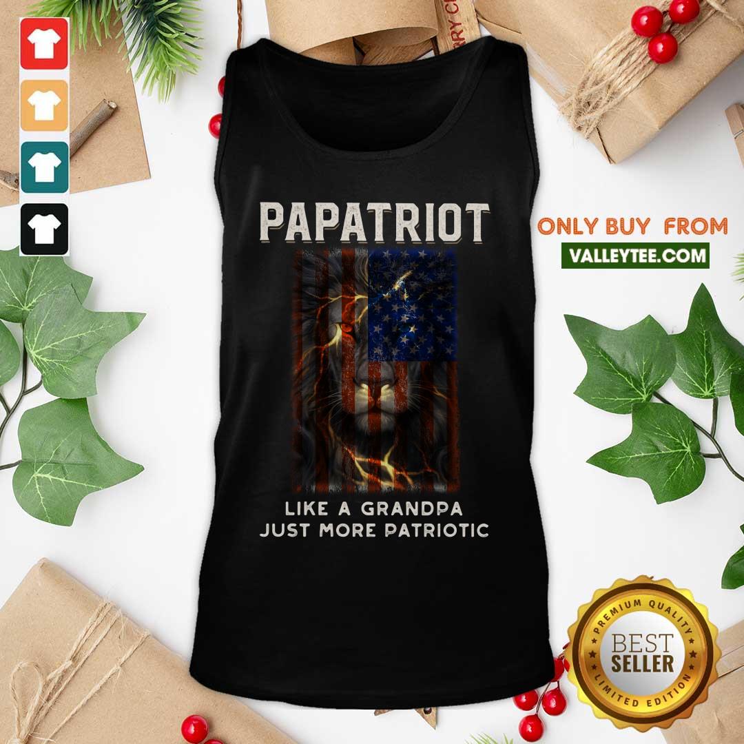 Papatriot Like A Grandpa Just More Patriotic Shirt - Image 4