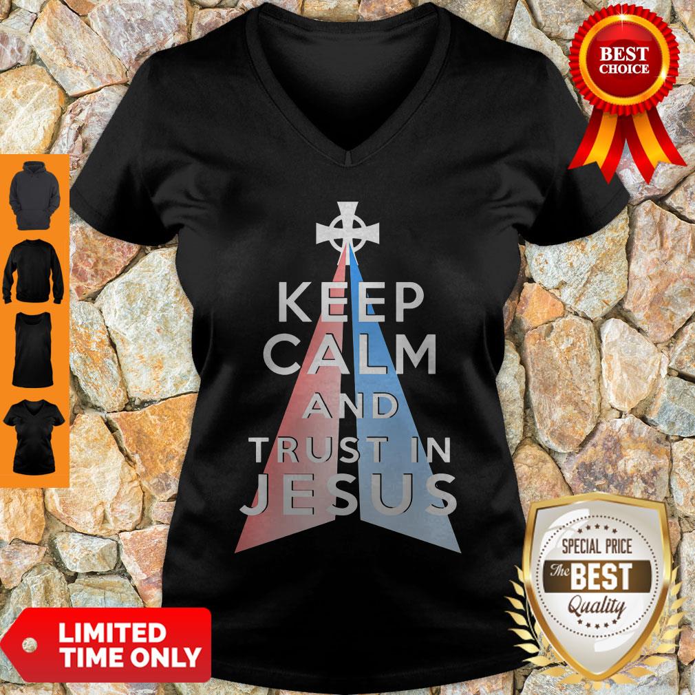 Nice Keep Calm And Trust In Jesus Christ Shirt - Image 5