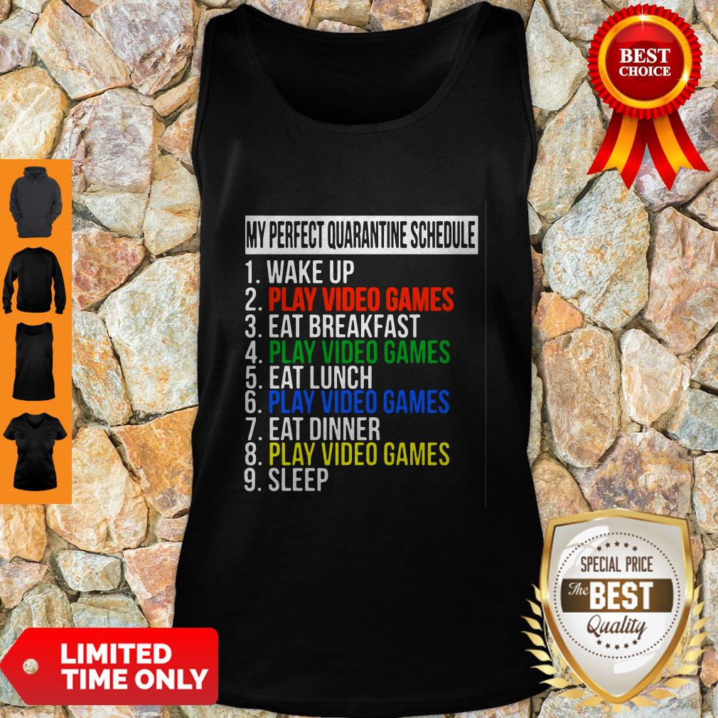 Nice My Perfect Quarantine Schedule 1 Wake Up 2 Play Video Games Shirt - Image 4