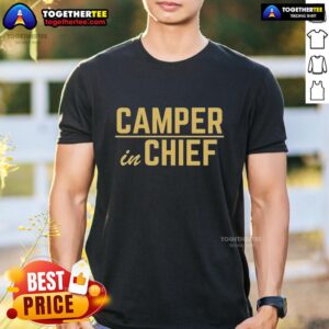 Pretty Camper In Chief T-Shirt