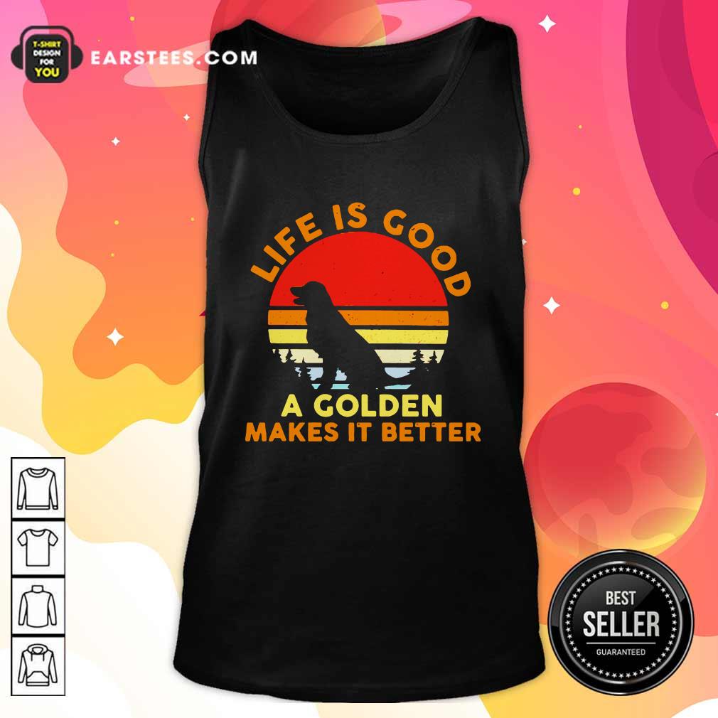 Awesome Life Is Good A Golden Makes It Better Vintage Shirt - Image 4
