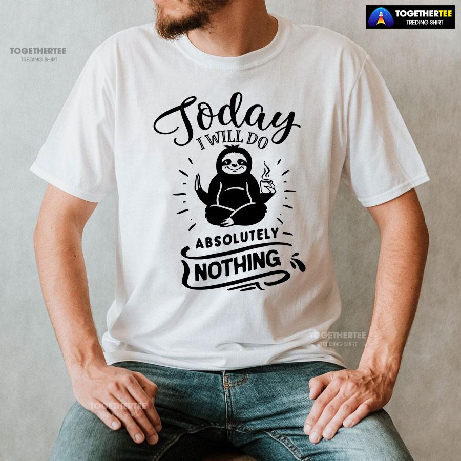 Today I Will Do Absolutely Nothing Sloth T-Shirt - Image 2