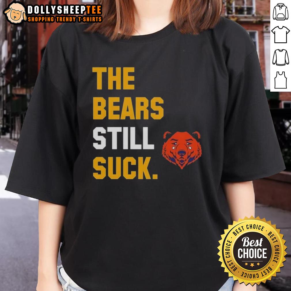 Awesome The Bears Still Suck Green Bay Packers T-Shirt - Image 3