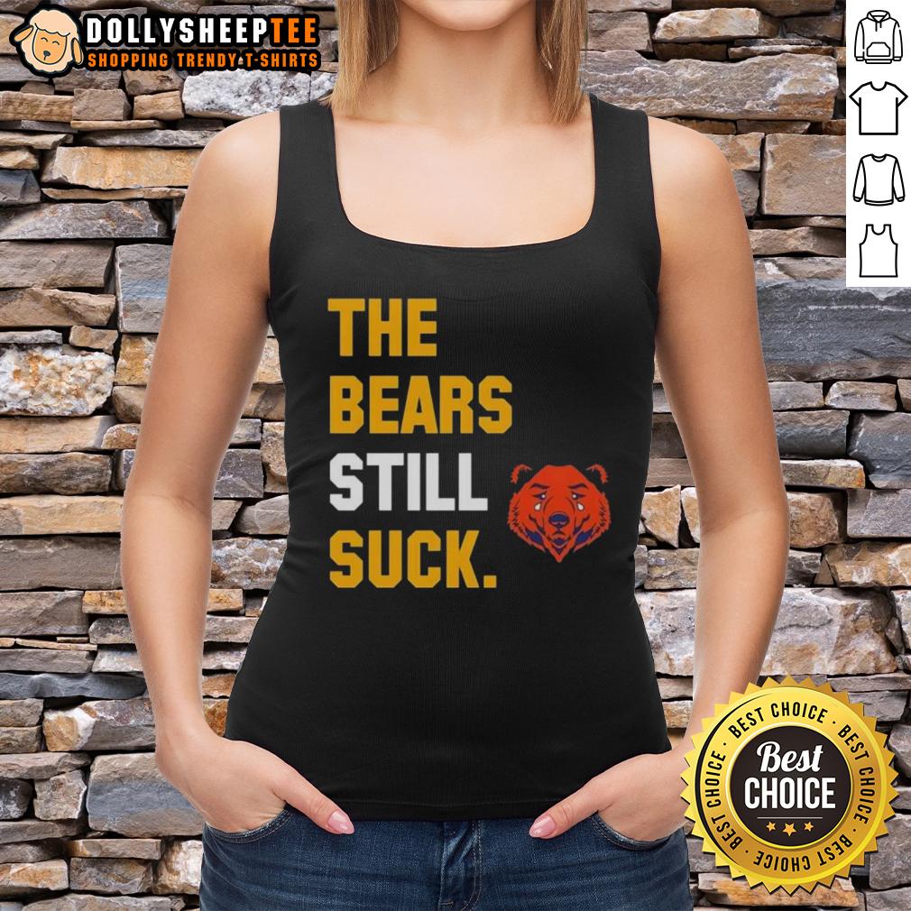 Awesome The Bears Still Suck Green Bay Packers T-Shirt - Image 4