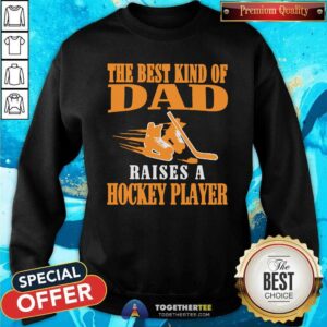 Alternative view of Awesome The Best Kind Of Dad Raises A Hockey Player Shirt