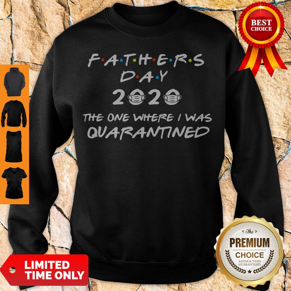 AWESOME FATHERS DAY 2020 MASK THE ONE WHERE I WAS QUARANTINED SHIRT - Image 3