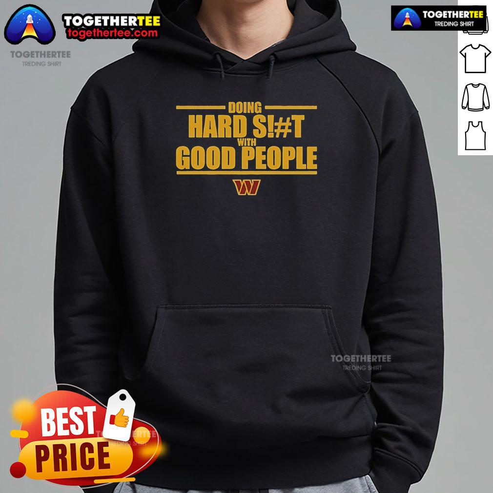 Official Washington Commanders Doing Hard Shit With Good People T-Shirt - Image 2