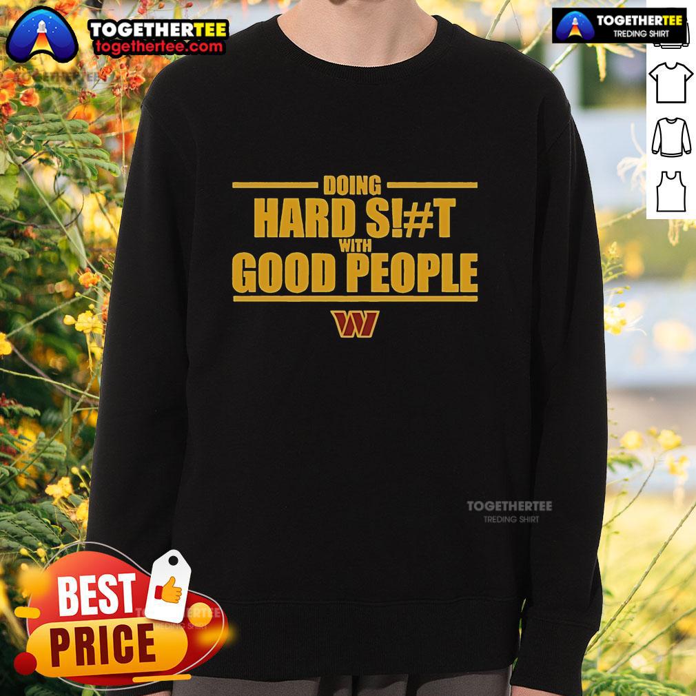 Official Washington Commanders Doing Hard Shit With Good People T-Shirt - Image 5