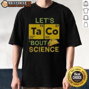 Top Lets Taco Bout Science T-Shirt