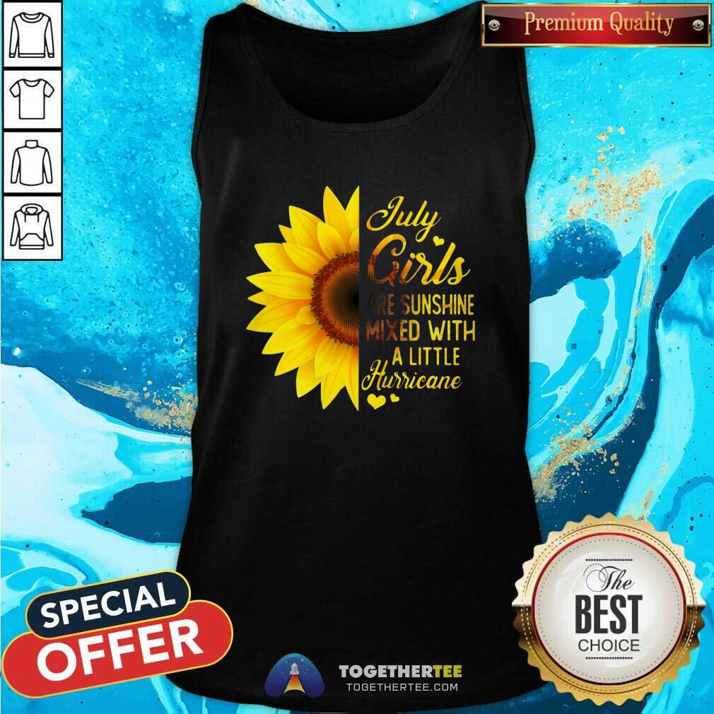 Nice Sunflower July Girls Are Sunshine Mixed With A Little Hurricane Shirt - Image 4