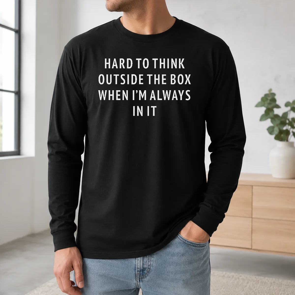 Nice Hard To Think Outside The Box When I'm Always In It Shirt - Image 5