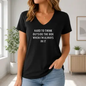 Alternative view of Nice Hard To Think Outside The Box When I'm Always In It Shirt