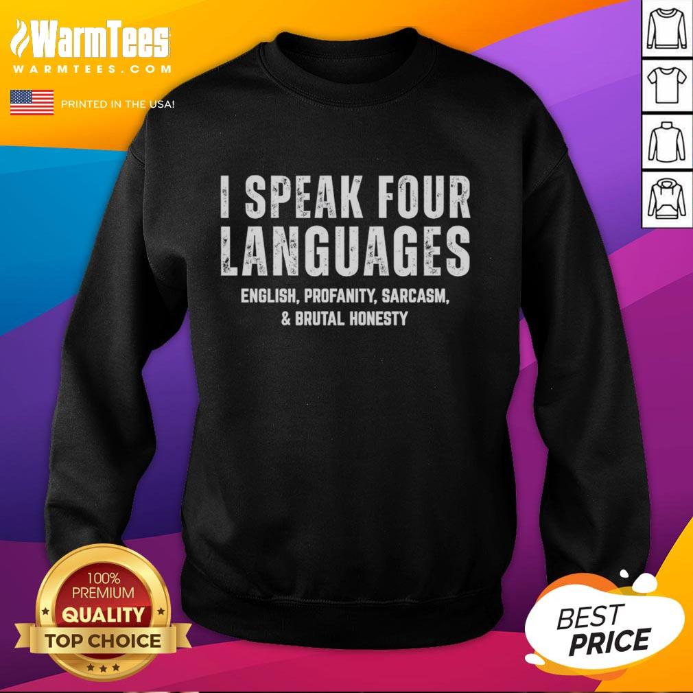 Awesome I Speak Four Languages English Profanity Sarcasm And Brutal Honesty T-Shirt - Image 5