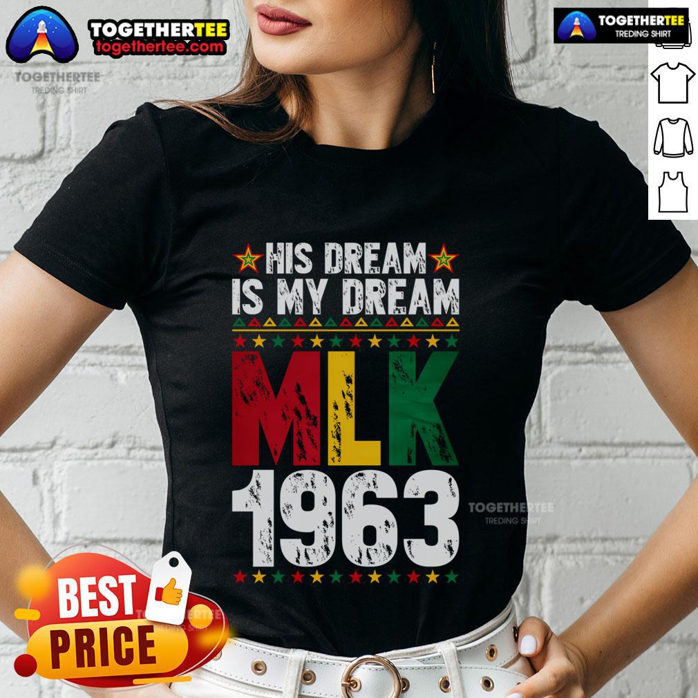 Top His Dream Is My Dream MLK 1963 African Black History Month T-Shirt - Image 3