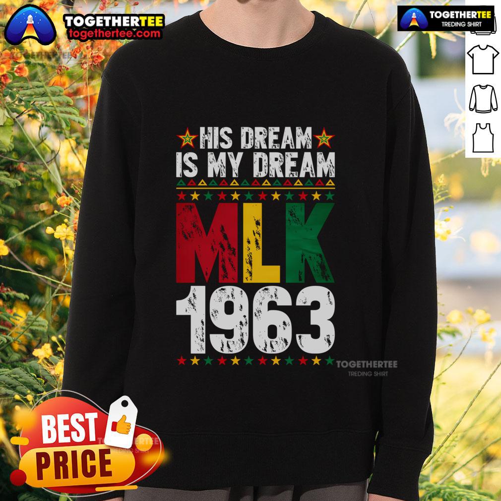Top His Dream Is My Dream MLK 1963 African Black History Month T-Shirt - Image 5
