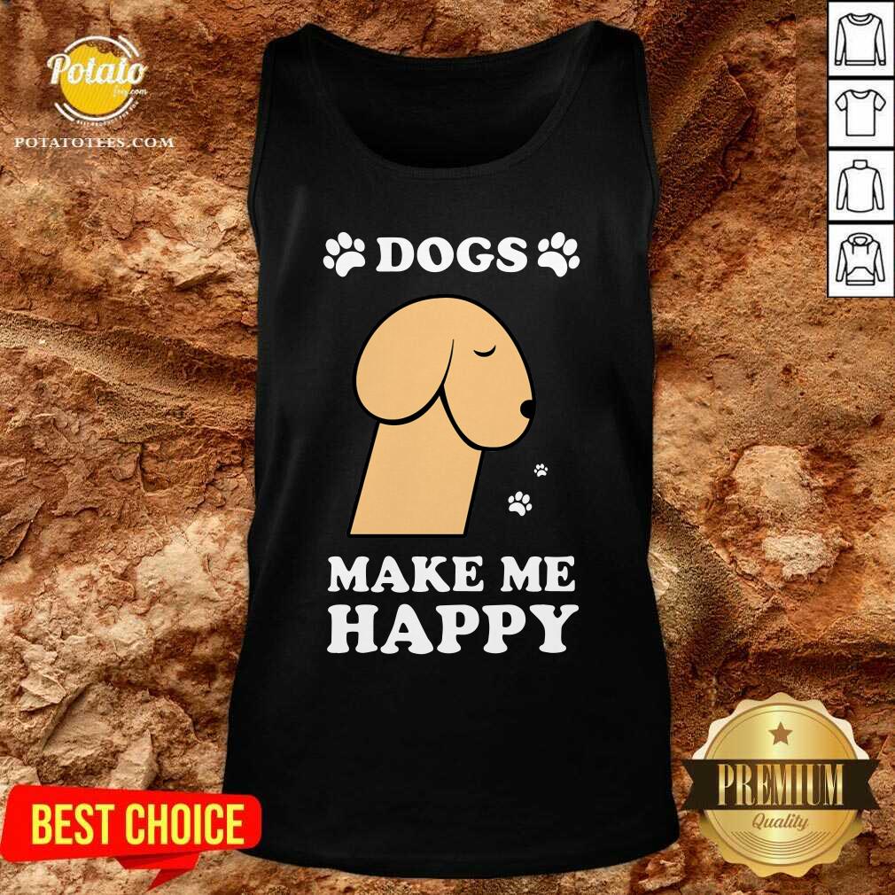 Dogs Make Me Happy 2 Shirt - Image 3