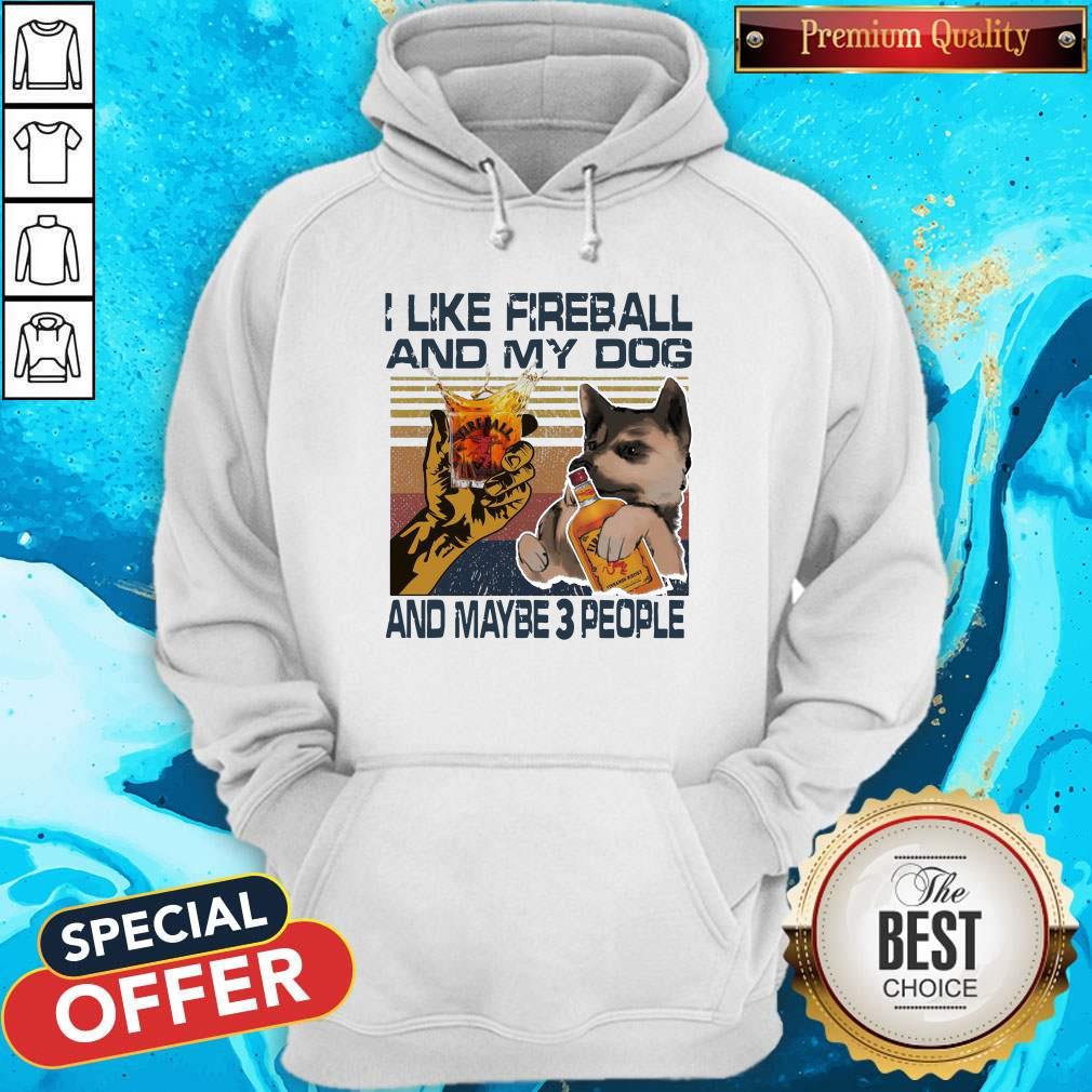 I Like Fireball And My Dog And Maybe 3 People Vintage Shirt - Image 5