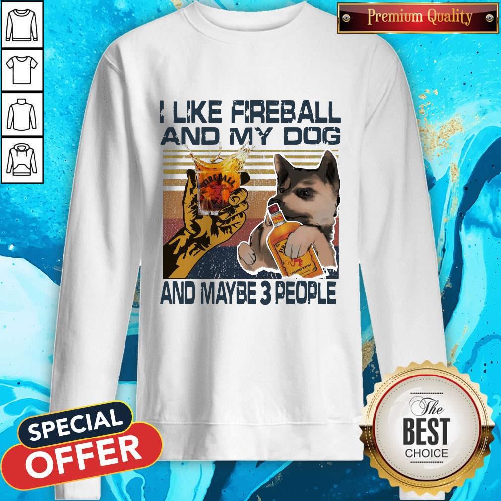 I Like Fireball And My Dog And Maybe 3 People Vintage Shirt - Image 4
