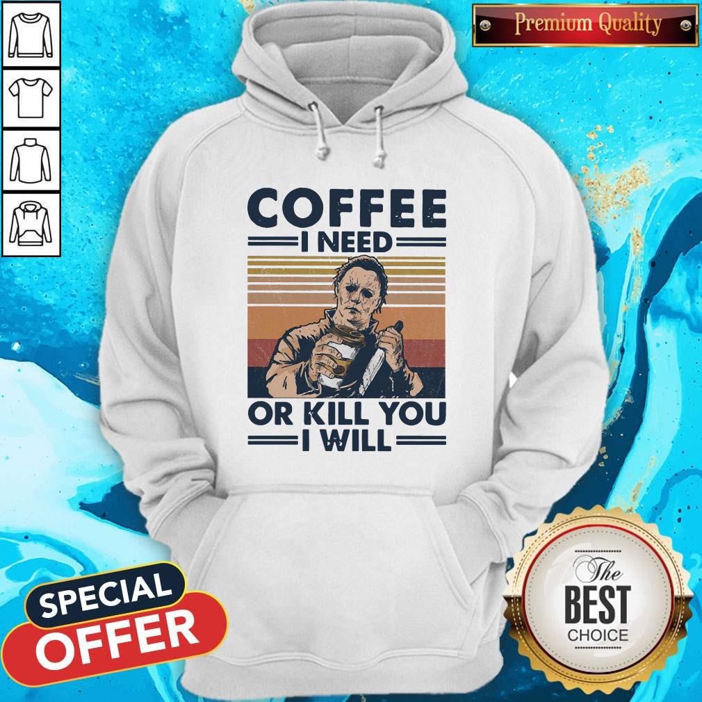 Michael Myers Coffee I Need Or Kill You I Will Vintage Shirt - Image 5