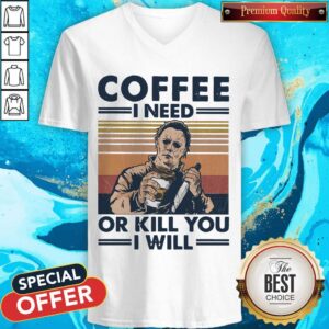 Alternative view of Michael Myers Coffee I Need Or Kill You I Will Vintage Shirt