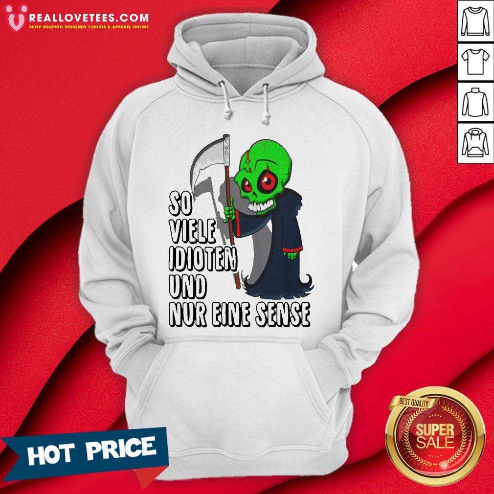 Super So Viele Idioten Und Nur Eine Sense Shirt - Image 5