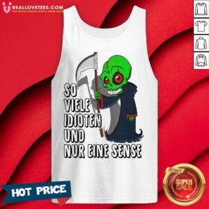 Alternative view of Super So Viele Idioten Und Nur Eine Sense Shirt