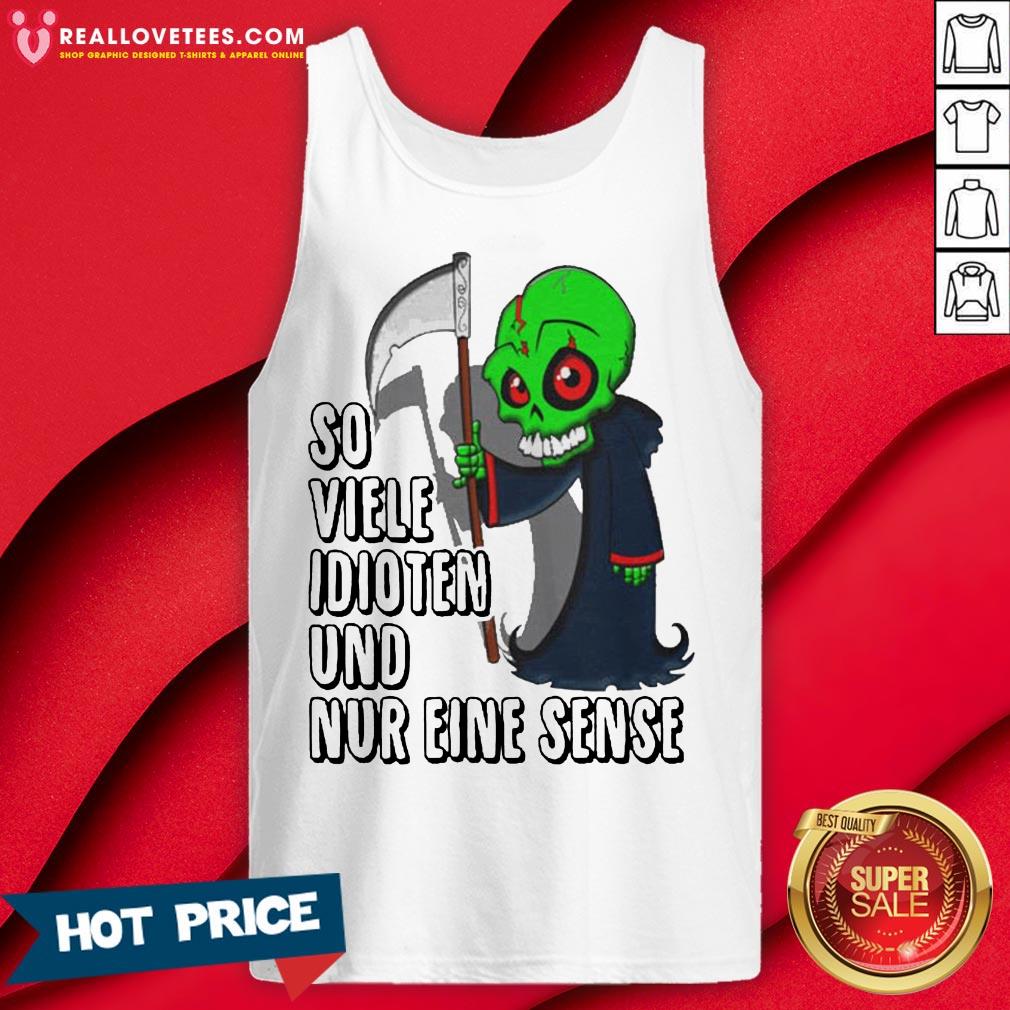 Super So Viele Idioten Und Nur Eine Sense Shirt - Image 2