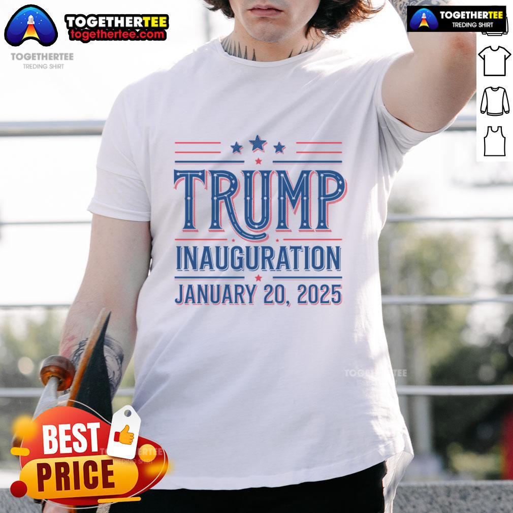 Good Inauguration Day 47th President Of The United States Donald Trump T-Shirt