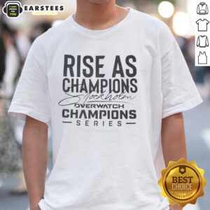 Good Rise As Champions Stockholm Overwatch Champions Series 2025 T-Shirt