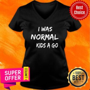 Alternative view of I Was Normal Kids Ago Shirt